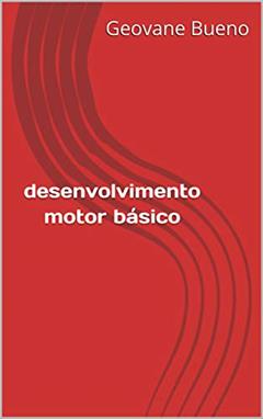 desenvolvimento motor básico, do autor Geovane Bueno