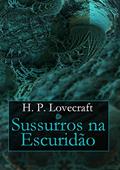 Ler Sussurros na escuridão, do autor H. P. Lovecraft