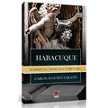 Ler Habacuque - Introdução, Tradução e Comentário, do autor Carlos Augusto Vailatti