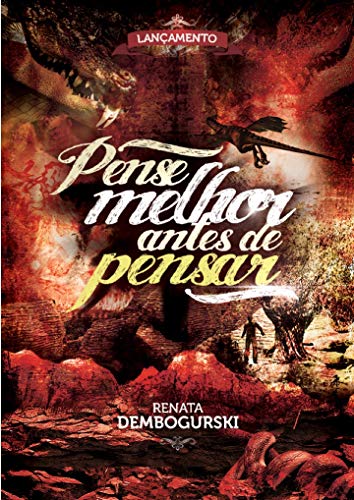 Ler PENSE MELHOR ANTES DE PENSAR, do autor RENATA DEMBOGURSKI