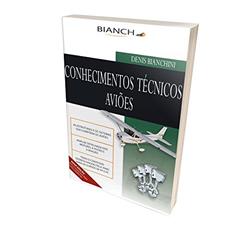 Ler Conhecimentos Técnicos. Piloto Privado e Comercial, do autor Denis Bianchini