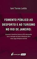 Ler Fomento Público ao Desporto e ao Turismo no Rio de Janeiro, do autor Iani Torres Leitão