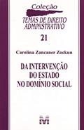 Ler Da intervenção do Estado domínio social - 1 ed./2009, do autor Carolina Zancaner Zockun