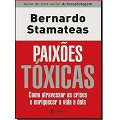 Paixões tóxicas, do autor Bernardo Stamateas