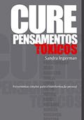 Ler Cure Pensamentos Tóxicos, do autor Sandra Ingerman Ler Cure Pensamentos Tóxicos, do autor Sandra Ingerman