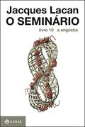 Ler O Seminário, livro 10: A angústia, do autor Jacques Lacan