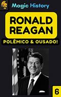 Ler Ronald Reagan: Conheça A Trajetória Do Presidente Americano Mais Polêmico De Todos Os Tempos!, do autor Magic History