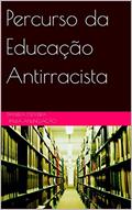 Ler Percurso da Educação Antirracista, do autor Paula Anunciação; Daniela Oliveira