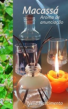 MACASSÁ: Aroma de anunciação, do autor NÉLIA NASCIMENTO