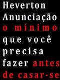Ler O Mínimo que você deve fazer antes de casar-se, do autor Heverton Anunciação Ler O Mínimo que você deve fazer antes de casar-se, do autor Heverton Anunciação