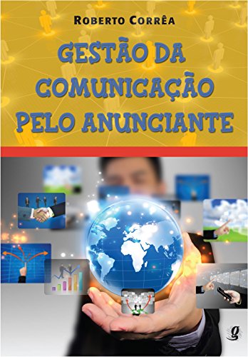 Ler Gestão da comunicação pelo anunciante, do autor Roberto Corrêa