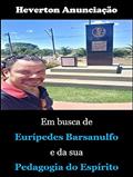 Ler Em busca de Eurípedes Barsanulfo e da sua Pedagogia do Espírito, do autor Heverton Anunciação