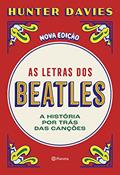 Ler As letras dos Beatles: A história por trás das canções, do autor Hunter Davies