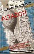 Ler ALTAZOR: Ou... A VIAGEM DE PARAQUEDAS (POEMA EM 7 CANTOS), TRADUÇÃO DE GONZALO DÁVILA, do autor Vicente Huidobro Ler ALTAZOR: Ou... A VIAGEM DE PARAQUEDAS (POEMA EM 7 CANTOS), TRADUÇÃO DE GONZALO DÁVILA, do autor Vicente Huidobro