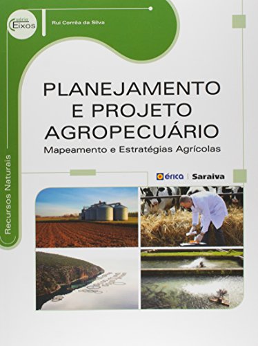 Ler Planejamento e projeto agropecuário: Mapeamento e estratégias agrícolas, do autor Rui Corrêa da Silva Ler Planejamento e projeto agropecuário: Mapeamento e estratégias agrícolas, do autor Rui Corrêa da Silva