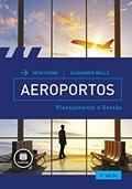 Ler Aeroportos: Planejamento e Gestão, do autor Seth B. Young; Alexander T. Wells