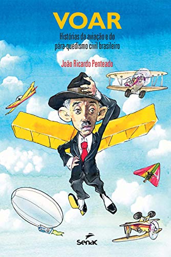 Ler Voar: histórias da aviação e do pára-quedismo civil brasileiro, do autor João Ricardo Penteado