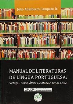 Manual de literaturas de língua portuguesa: portugal, brasil, áfrica lusófona e timor-leste, do autor João Adalberto Campato Jr.
