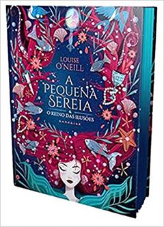 A Pequena Sereia e o Reino das Ilusões, do autor Louise Neill
