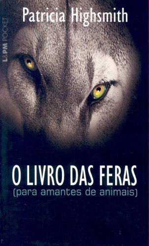 Ler O Livro das Feras, do autor Patricia Highsmith