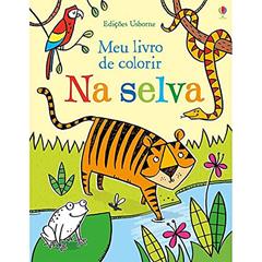 Meu livro de colorir : Na selva, do autor Luciano Campelo; Candice Whatmore