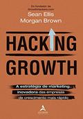 Ler Hacking Growth: A estratégia de marketing inovadora das empresas de crescimento mais rápido, do autor Morgan Brown; Sean Ellis Ler Hacking Growth: A estratégia de marketing inovadora das empresas de crescimento mais rápido, do autor Morgan Brown; Sean Ellis