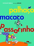 Ler Palhaço macaco passarinho, do autor Eucanaã Ferraz Ler Palhaço macaco passarinho, do autor Eucanaã Ferraz