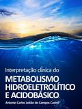 Ler Interpretação Clínica do Metabolismo Hidroeletrolítico e Ácido-Básico, do autor Antonio Carlos Leitão de Campos Castro Ler Interpretação Clínica do Metabolismo Hidroeletrolítico e Ácido-Básico, do autor Antonio Carlos Leitão de Campos Castro
