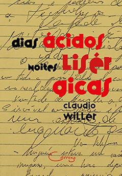 Dias ácidos, noites lisérgicas: Relatos, do autor Claudio Willer