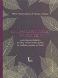 As Plantas Medicinais e o Sagrado. A Etnofarmacobotânica em Uma Revisão Historiográfica da Medicina Popular no Brasil, do autor Maria Thereza Lemos de Arruda Camargo