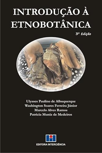 Ler Introdução à Etnobotânica, do autor Ulysses Paulino de Albuquerque; Washington Soares Ferreira Júnior; Marcelo Alves Ramos; Patrícia Muniz de Medeiros Ler Introdução à Etnobotânica, do autor Ulysses Paulino de Albuquerque; Washington Soares Ferreira Júnior; Marcelo Alves Ramos; Patrícia Muniz de Medeiros