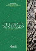 Ler Fitoterapia do Cerrado: sua importância e potencial, do autor Alexandre Azenha Alves de (Organizador) Calábria  Luciana Karen (Organizador)  Rezende