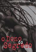 Ler O DONO DO SEGREDO: o uso de plantas nos cultos afro-brasileiros, do autor Ulysses Paulino Albuquerque Ler O DONO DO SEGREDO: o uso de plantas nos cultos afro-brasileiros, do autor Ulysses Paulino Albuquerque