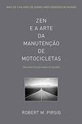 Ler Zen e a Arte da Manutenção de Motocicletas: Uma Investigação Sobre os Valores, do autor Robert M. Pirsig
