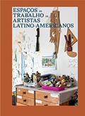 Ler Espaços de trabalho de artistas latino-americanos, do autor Germano Beta