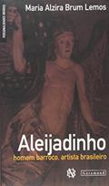 Ler Aleijadinho. Homem Barroco Artista Brasileiro, do autor Maria Alzira Brum Lemos