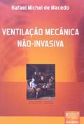 Ler Ventilação Mecânica Não-Invasiva, do autor Rafael Michel de Macedo