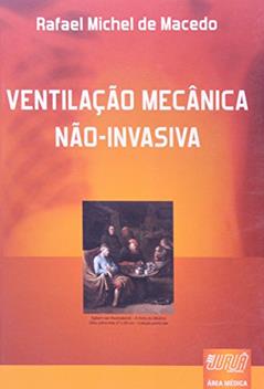 Ventilação Mecânica Não-Invasiva, do autor Rafael Michel de Macedo