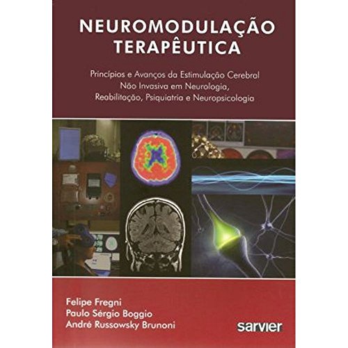 Ler Neuromodulação terapêutica, do autor Fregni; Boggio; Brunoni Ler Neuromodulação terapêutica, do autor Fregni; Boggio; Brunoni