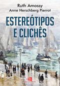 Ler Estereótipos e clichês, do autor Ruth Amossy; Anne Herschberg Pierrot Ler Estereótipos e clichês, do autor Ruth Amossy; Anne Herschberg Pierrot
