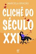 Ler Clichê do século XXI, do autor Marcela Brazão Ler Clichê do século XXI, do autor Marcela Brazão