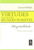 Ler Virtudes para um outro mundo possível vol. I: Hospitalidade: direito e dever de todos, do autor Leonardo Boff Ler Virtudes para um outro mundo possível vol. I: Hospitalidade: direito e dever de todos, do autor Leonardo Boff