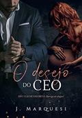 Ler O Desejo do CEO: Meu clichê favorito: Barriga de Aluguel, do autor J. Marquesi Ler O Desejo do CEO: Meu clichê favorito: Barriga de Aluguel, do autor J. Marquesi