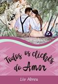 Ler Todos os clichês do Amor, do autor Liv Abreu