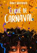 Ler Clichê de Carnaval, do autor Audrey Matsumoto