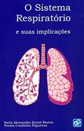 Ler O Sistema Respiratório e Suas Implicações, do autor Karla Alessandra Kronit Bastos Ler O Sistema Respiratório e Suas Implicações, do autor Karla Alessandra Kronit Bastos
