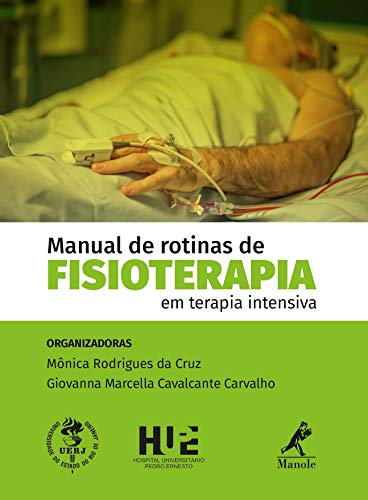 Ler Manual de rotinas de fisioterapia em terapia intensiva, do autor Mônica Rodrigues da Cruz; Giovanna Marcella Cavalcante Carvalho