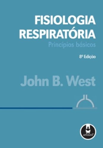 Ler Fisiologia Respiratoria 8Ed. *, do autor John B. West