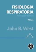 Ler Fisiologia Respiratoria 8Ed. *, do autor John B. West Ler Fisiologia Respiratoria 8Ed. *, do autor John B. West