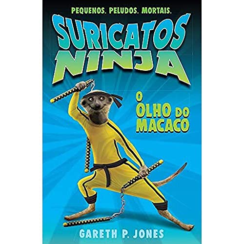 Ler O olho do macaco: suricatos ninja, do autor Luke Finlayson; Gareth P. Jones; Luciana Garcia